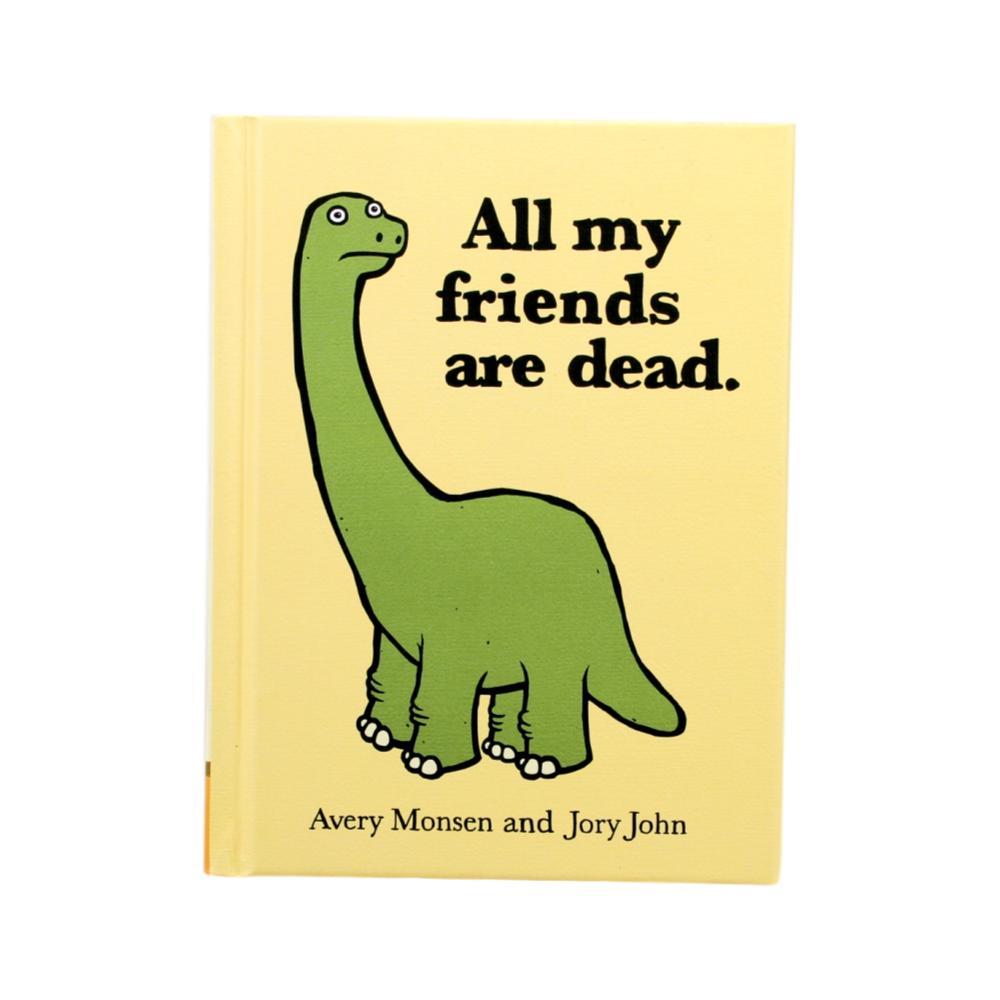  All My Friends Are Dead By Avery Monsen And Jory John