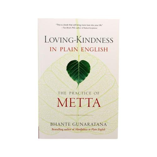 Loving-Kindness In Plain English: The Practice of Metta by Bhante Gunaratana
