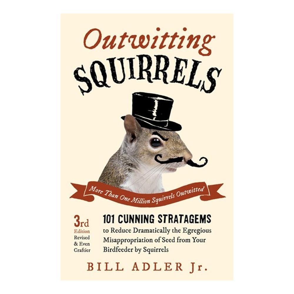  Outwitting Squirrels By Bill Adler