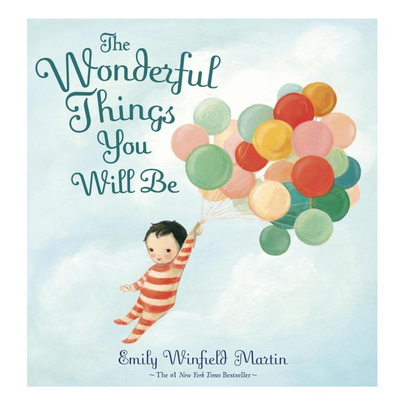  The Wonderful Things You Will Be By Emily Winfield Martin