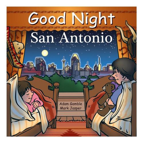 Good Night San Antonio by Adam Gamble and Mark Jasper