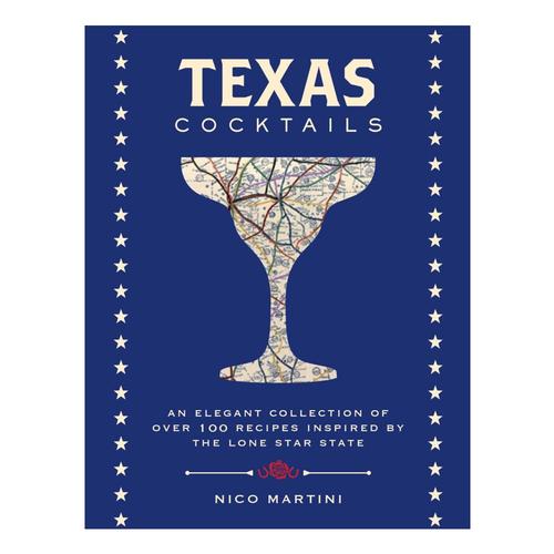 Texas Cocktails by Nico Martini