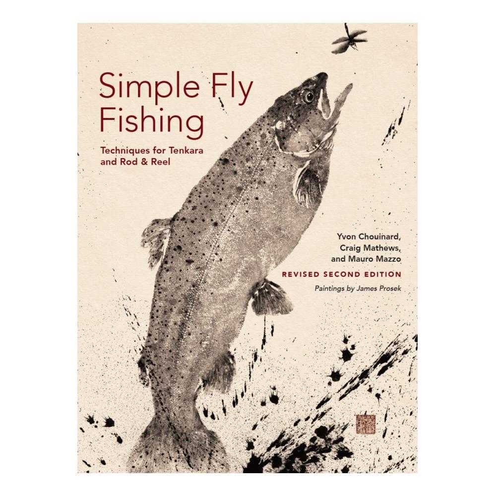  Simple Fly Fishing By Yvon Chouinard, Craig Mathews And Mauro Mazzo