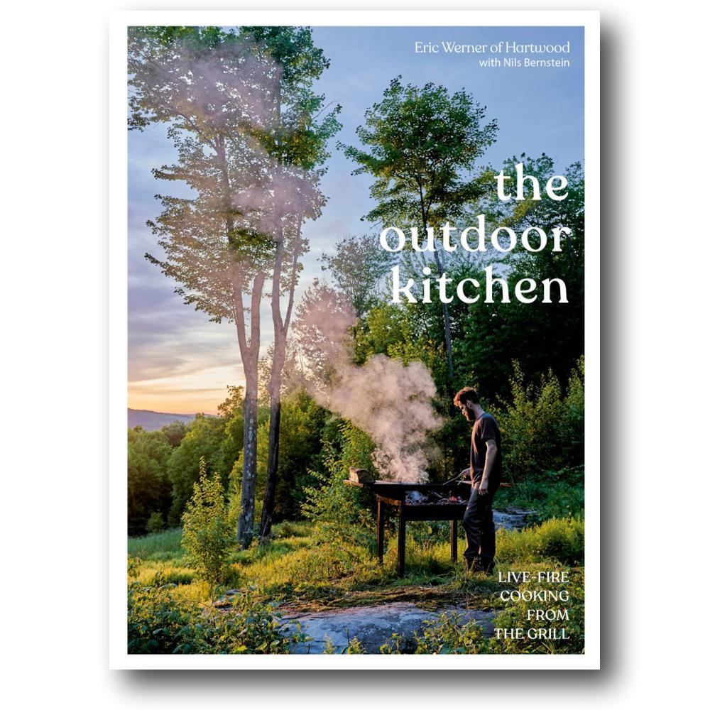  The Outdoor Kitchen : Live- Fire Cooking From The Grill By Eric Werner And Nils Bernstein