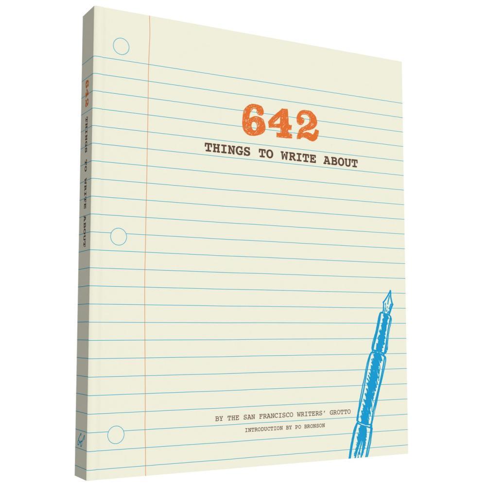  642 Things To Write About Journal By San Francisco Writers ' Grotto