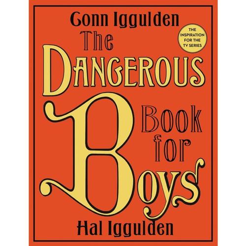 Then Dangerous Book for Boys by Conn Iggulden and Hal Iggulden