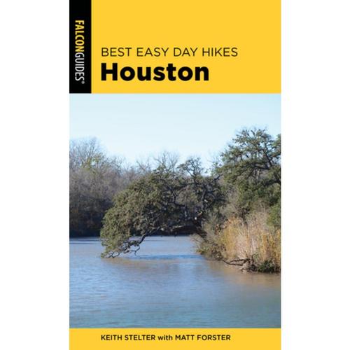 Best Easy Day Hikes Houston by Matt Forster and Keith Stelter