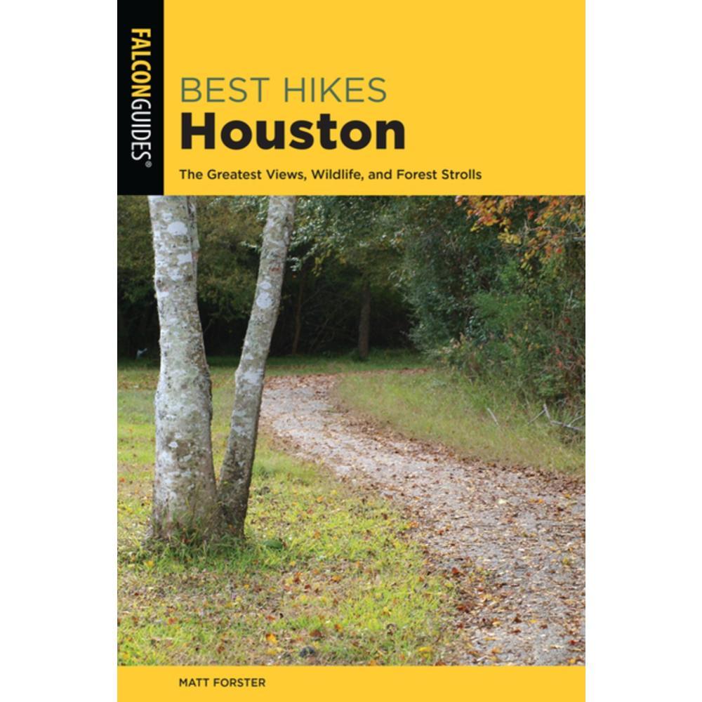  Best Hikes Houston By Keith Stetler And Matt Forster