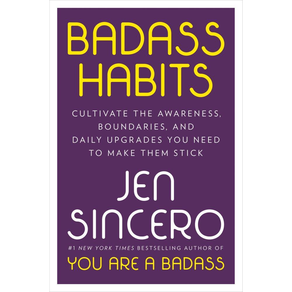  Badass Habits By Jen Sincero