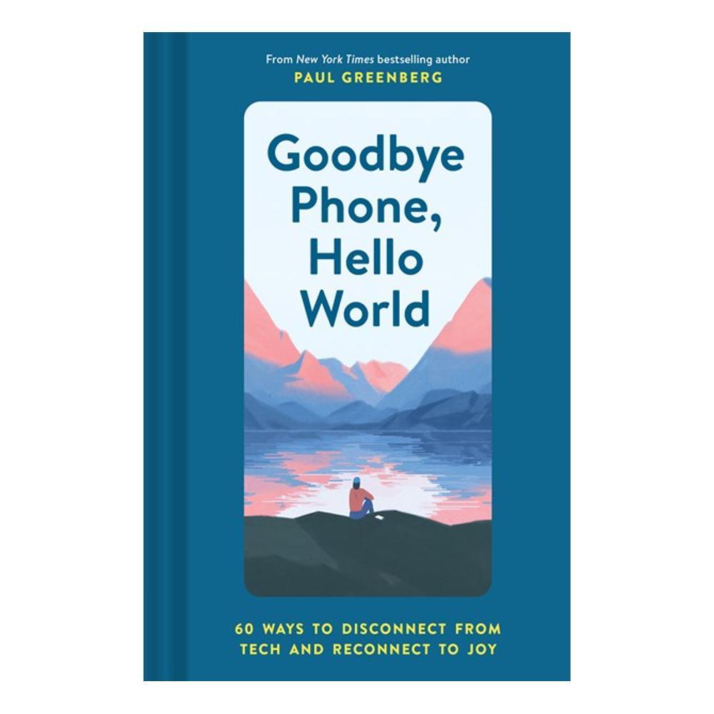  Goodbye Phone, Hello World By Paul Greenberg