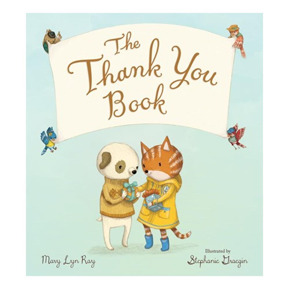  The Thank You Book By Mary Lyn Ray And Stephanie Graegin