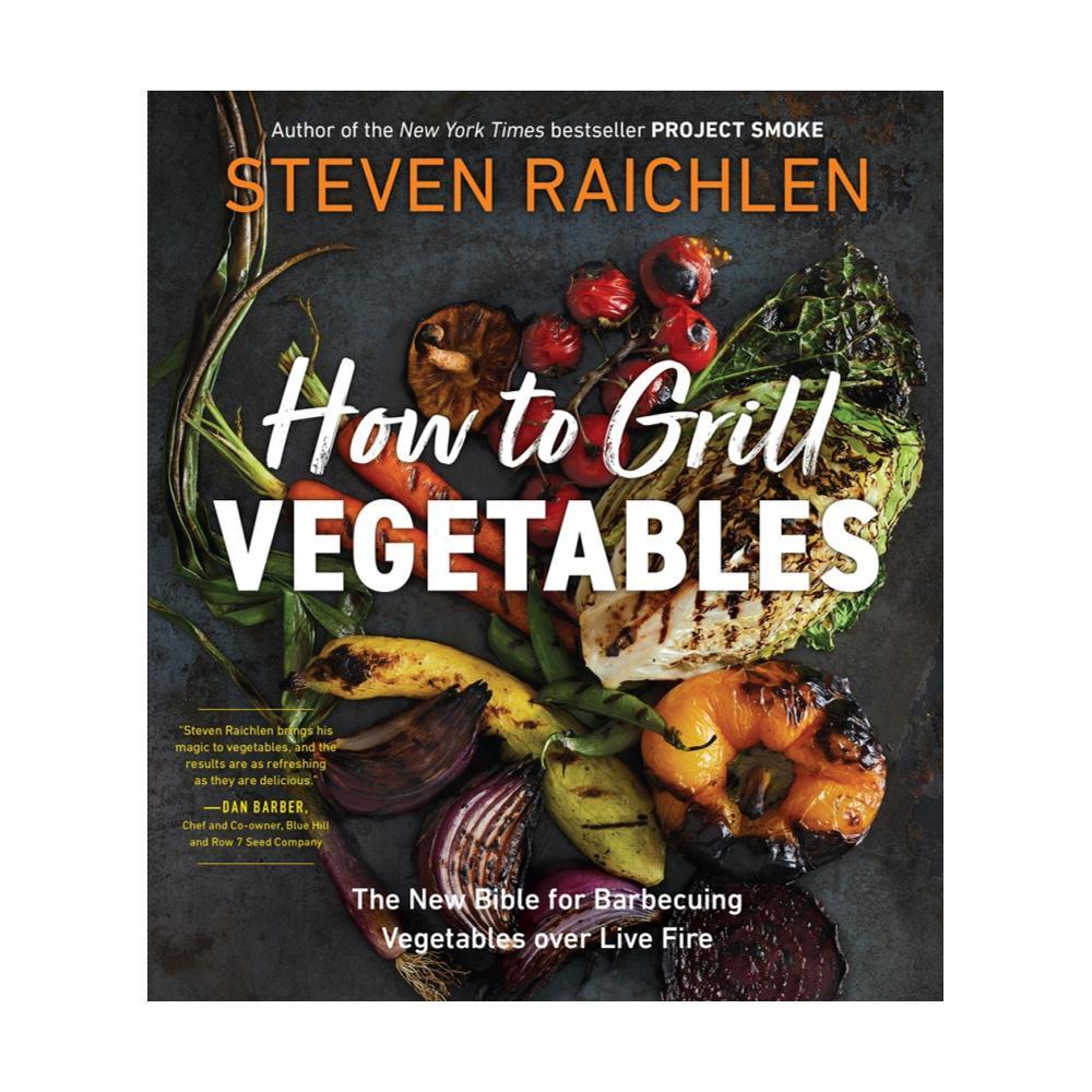  How To Grill Vegetables By Steven Raichlen
