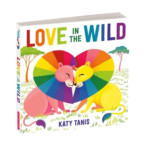 Love in the Wild Board Book by Katy Tanis