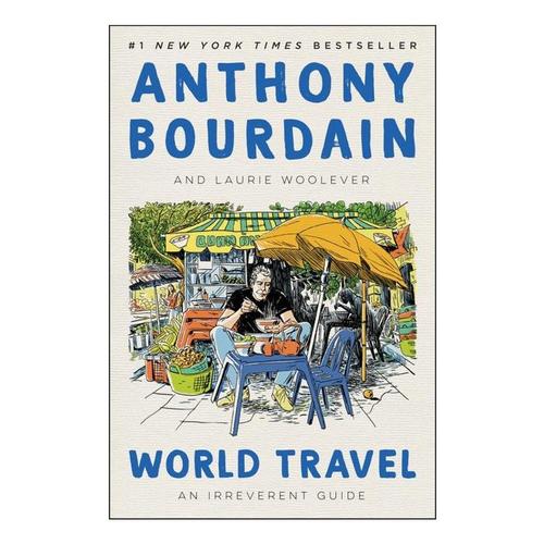 World Travel by Anthony Bourdain