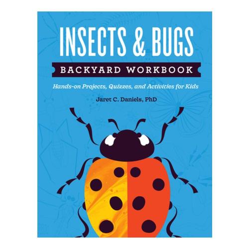 Insects and Bugs Backyard Workbook by Jaret C. Daniels