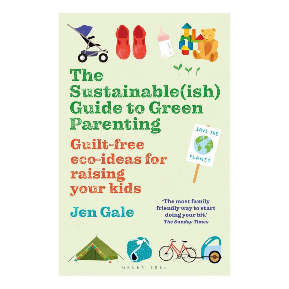  The Sustainable (Ish) Guide To Green Parenting By Jen Gale