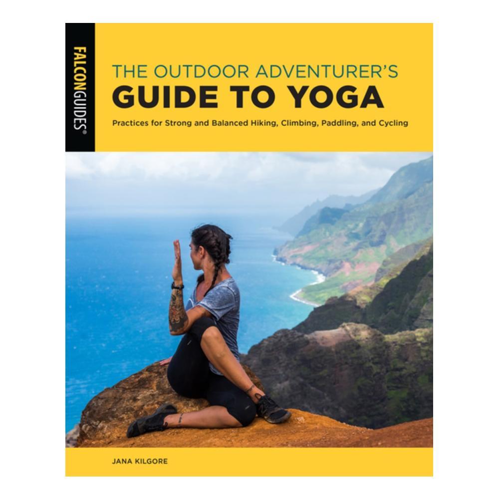  The Outdoor Adventurer's Guide To Yoga : Practices For Strong And Balanced Hiking, Climbing, Paddling, And Cycling By Jana Kilgore