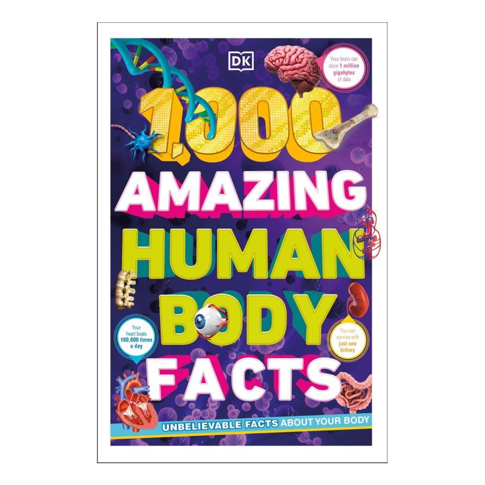  1, 000 Amazing Human Body Facts By Dk