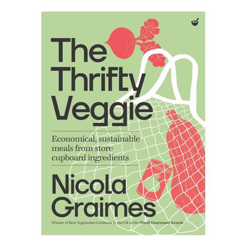 The Thrifty Veggie: Economical, sustainable meals from store-cupboard ingredients by Nicola Graimes