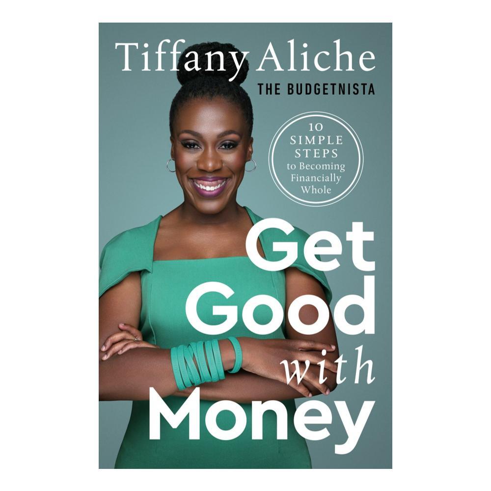  Get Good With Money By Tiffany The Budgetnista Aliche