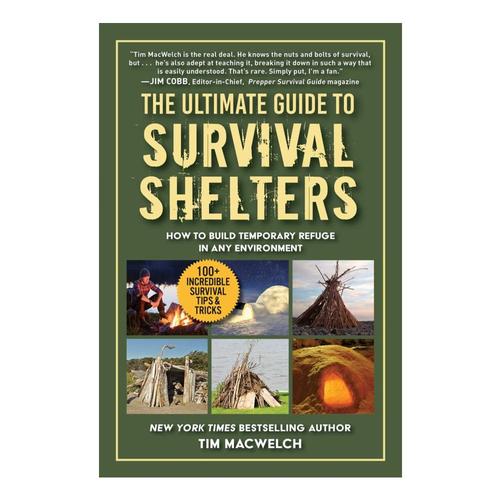 The Ultimate Guide to Survival Shelters by Timothy MacWelch