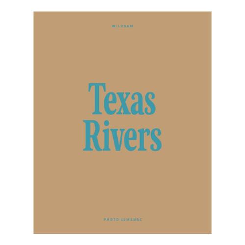 Wildsam Field Guides: Texas Rivers by Taylor Bruce