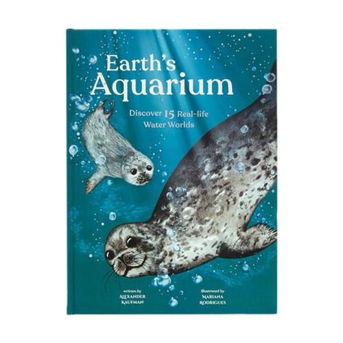 Earth's Aquarium: Discover 15 Real-Life Water Worlds by Alexander C. Kaufman