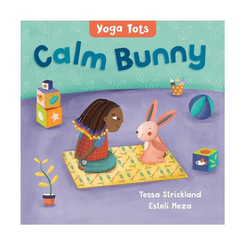 Yoga Tots: Calm Bunny by Tessa Strickland
