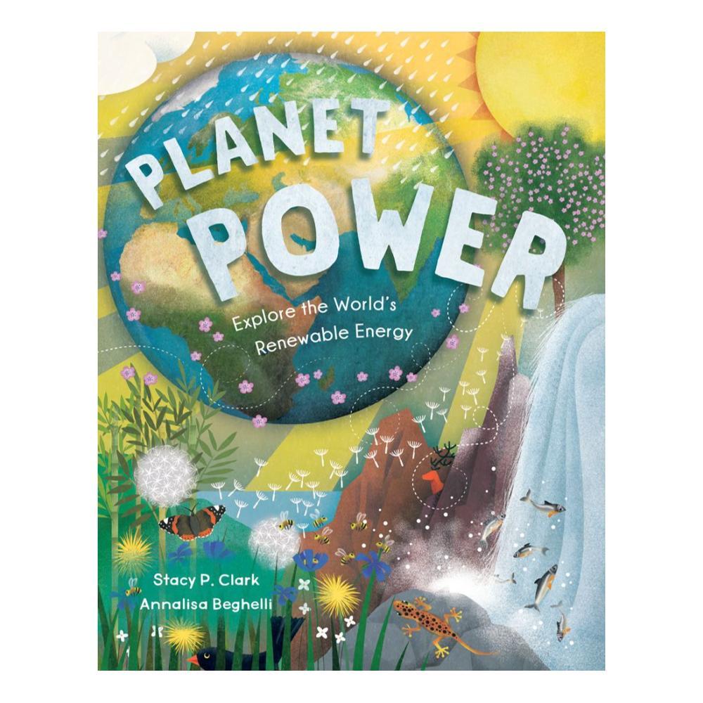  Planet Power : Explore The World's Renewable Energy By Stacy Clark