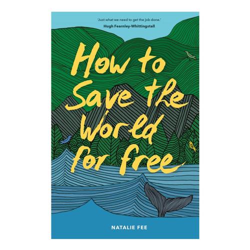 How to Save the World For Free by Natalie Fee