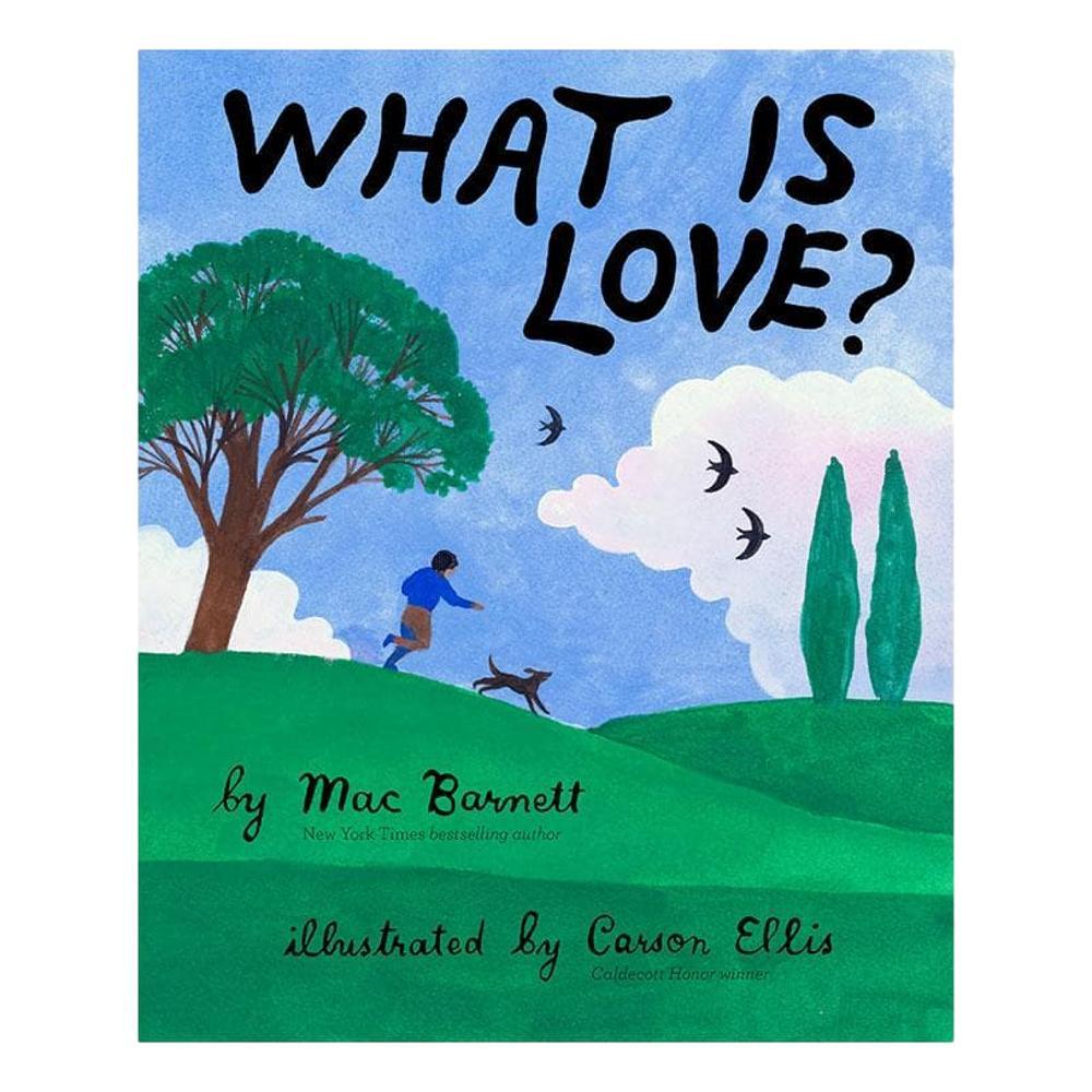  What Is Love ? By Mac Barnett
