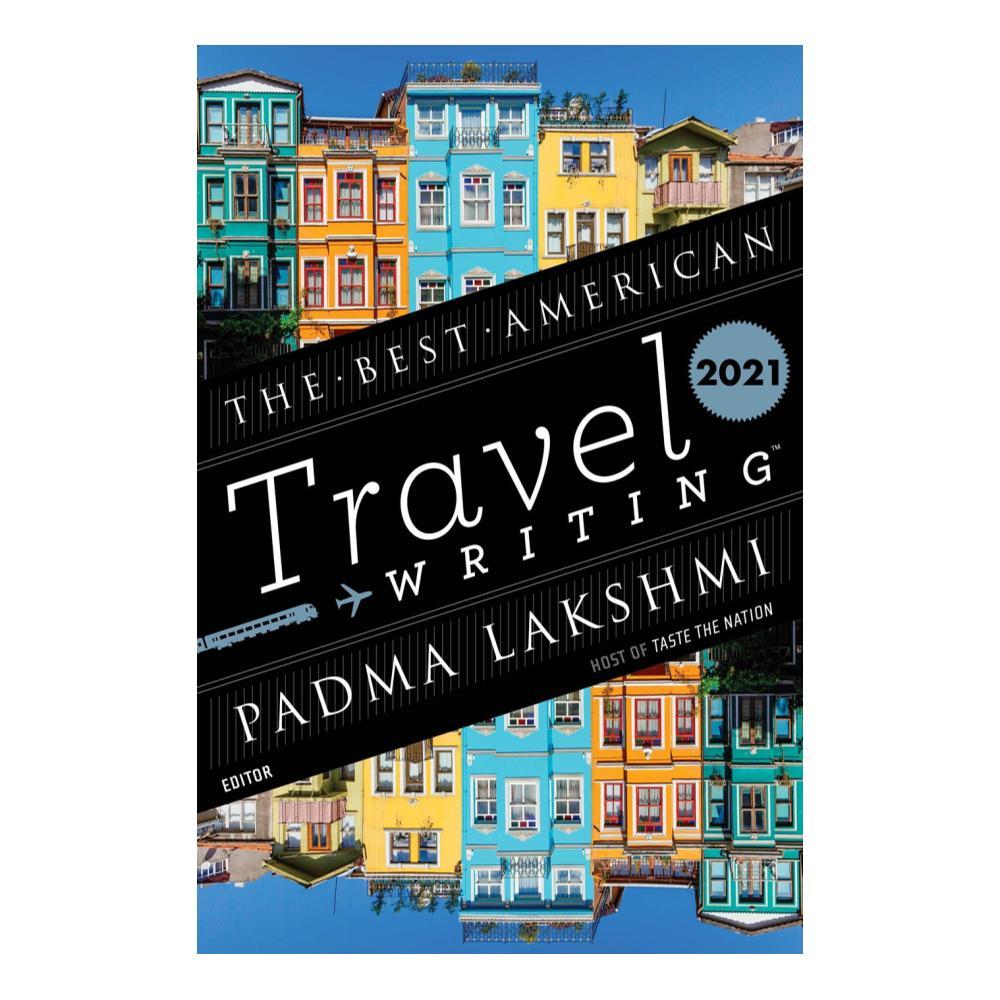  The Best American Travel Writing 2021 By Padma Lakshmi