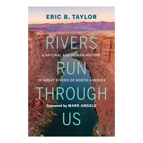 Rivers Run Through Us by Eric B. Taylor