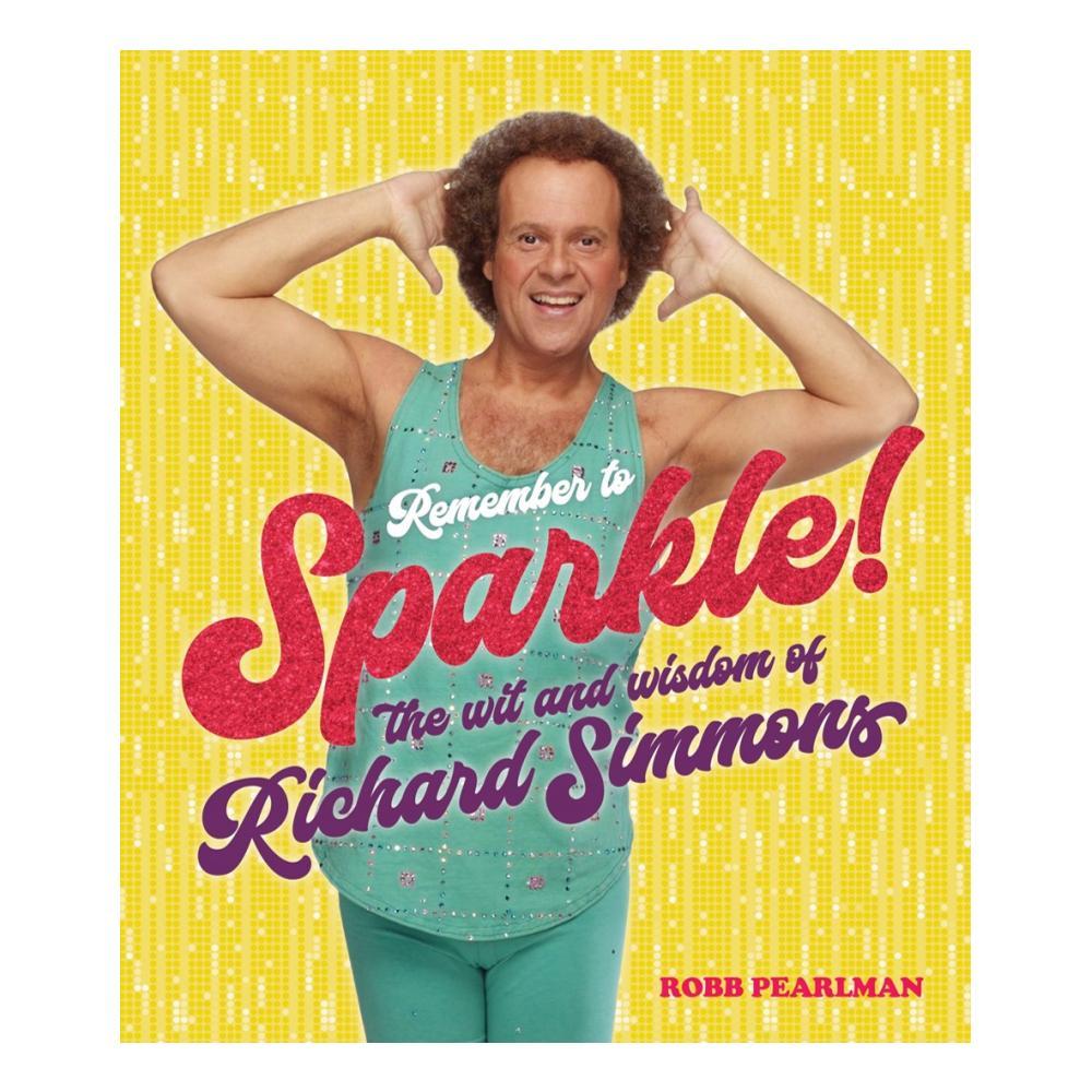  Remember To Sparkle! By Richard Simmons And Robb Pearlman