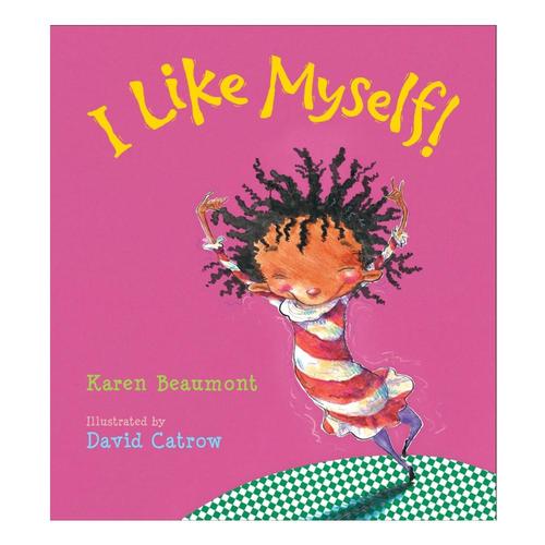 I Like Myself! by Karen Beaumont