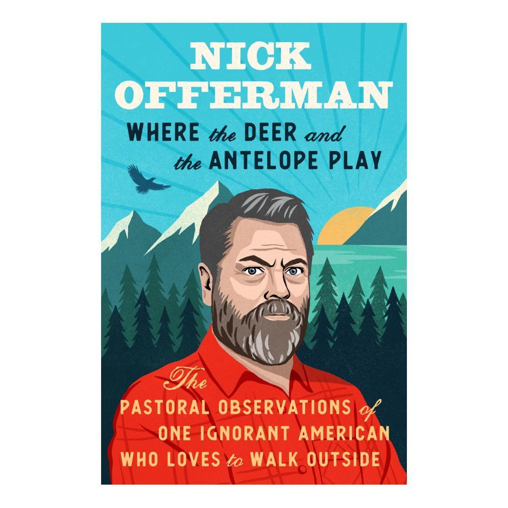  Where The Deer And The Antelope Play By Nick Offerman