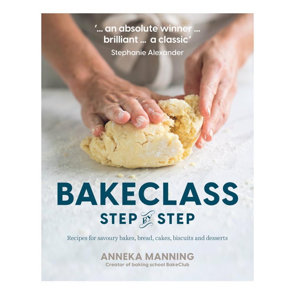  Bake Class Step- By- Step By Anneka Manning
