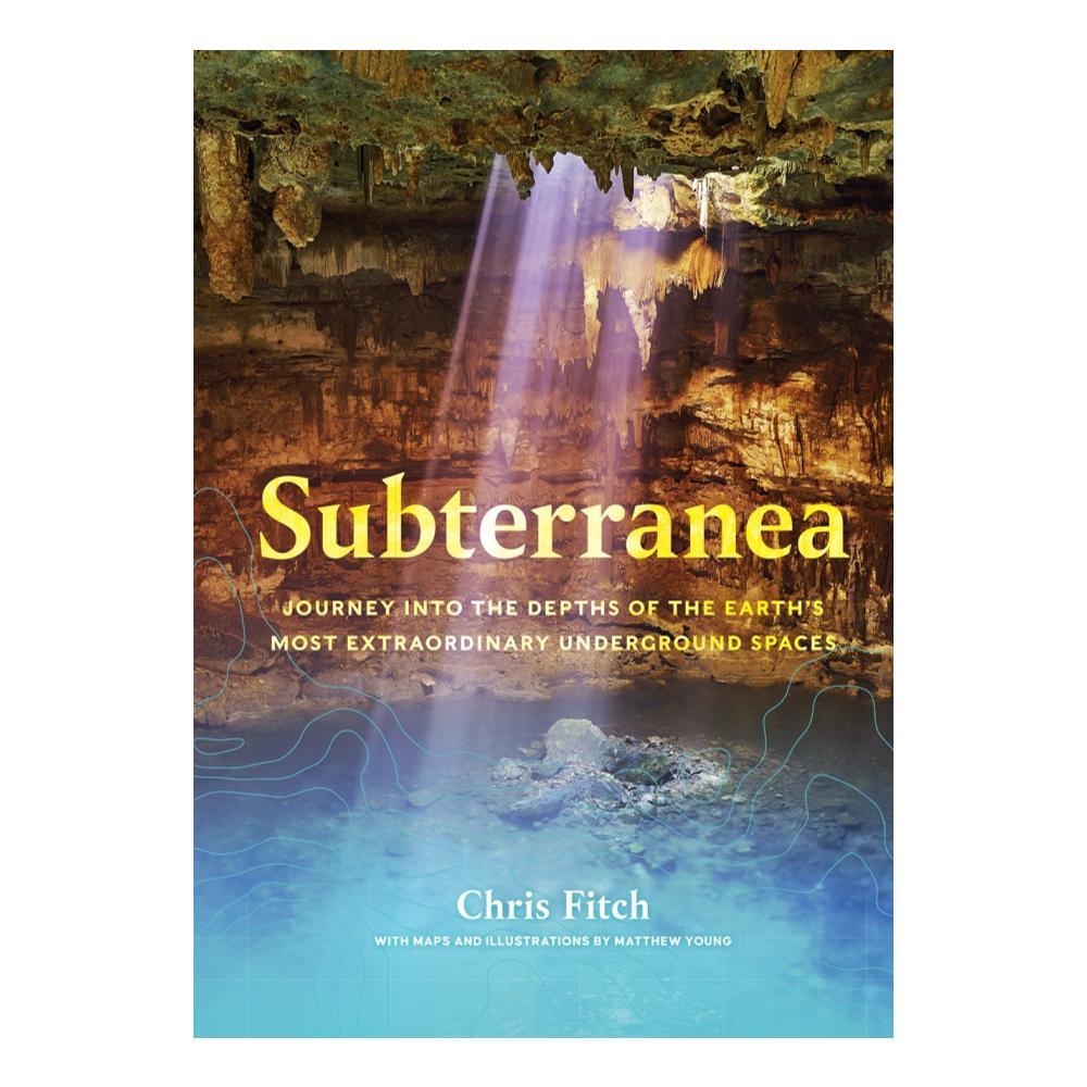  Subterranea : Journey Into The Depths Of The Earth's Most Extraordinary Underground Spaces By Chris Fitch