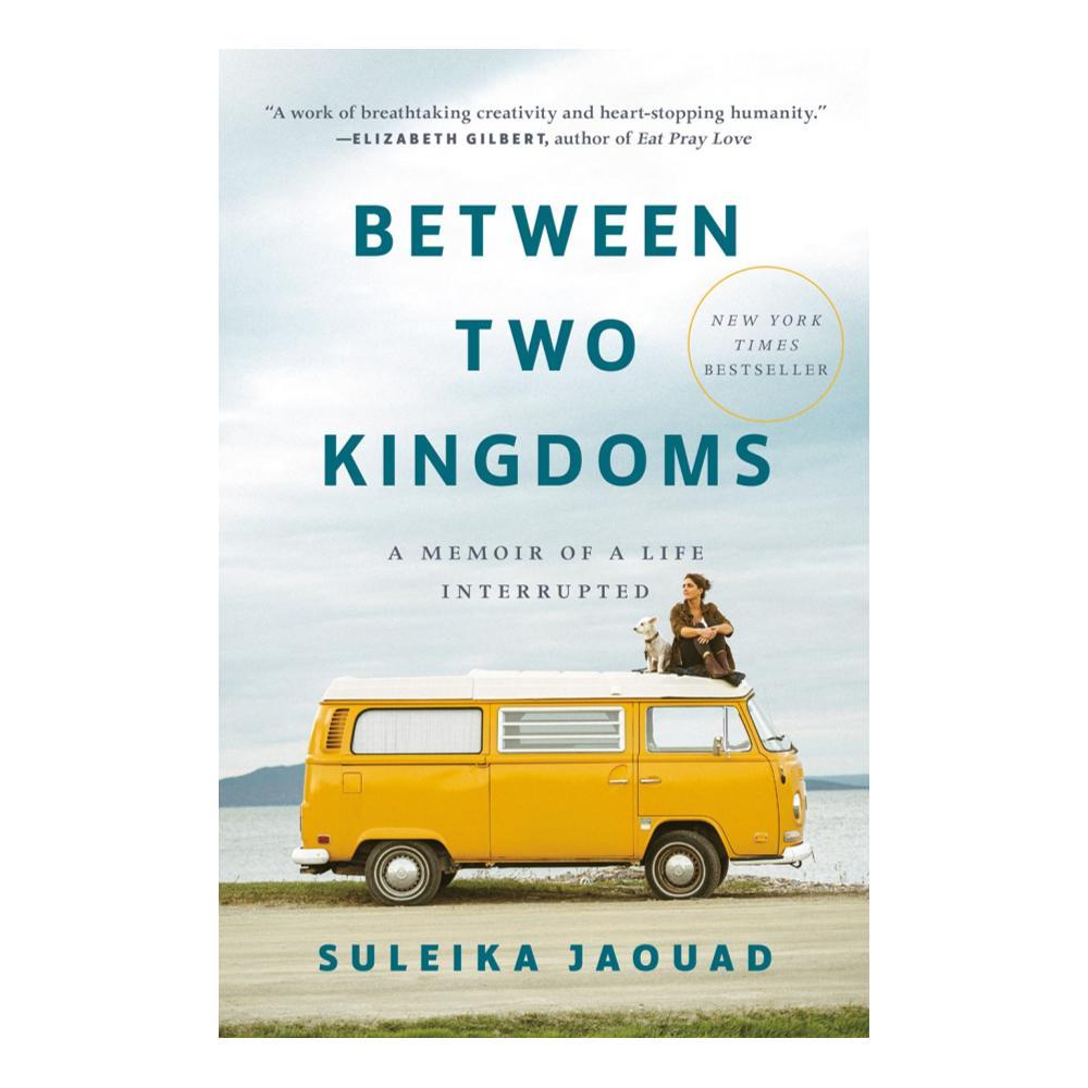  Between Two Kingdoms By Suleika Jaouad