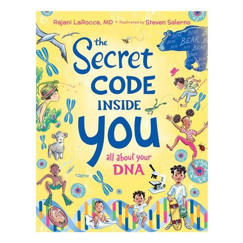 The Secret Code Inside You: All About Your DNA by Rajani LaRocca