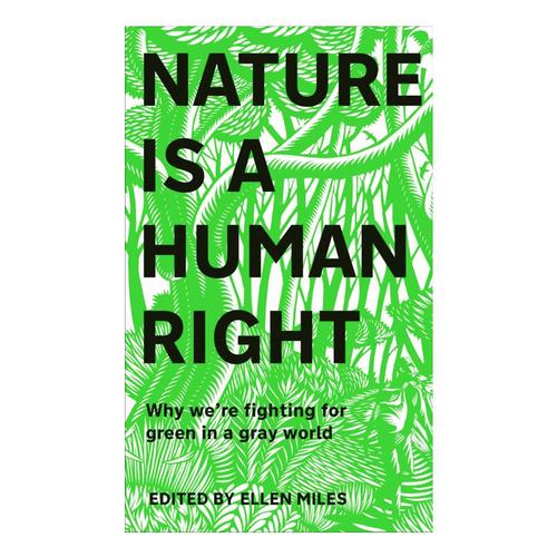 Nature Is a Human Right by Ellen Miles