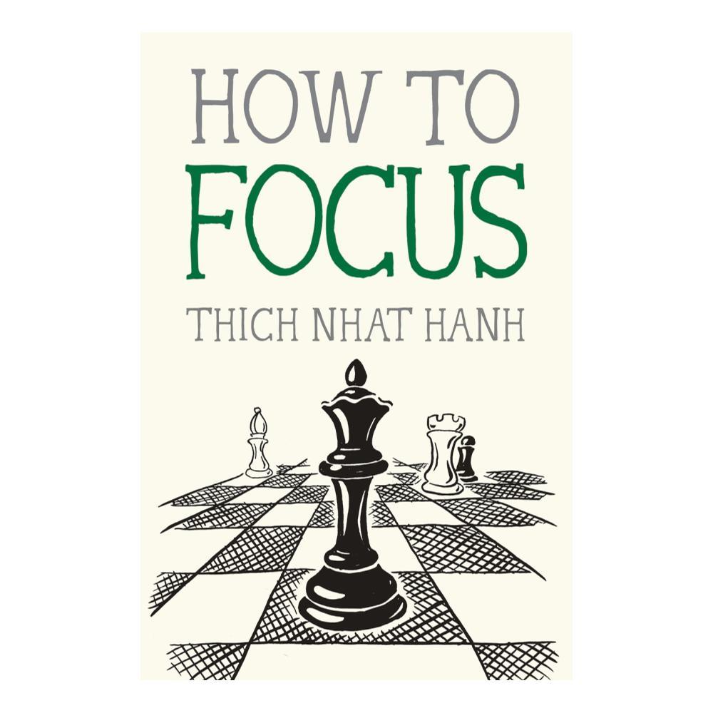 How to Focus by Thich Nhat Hanh THICH_NHAT_HANH