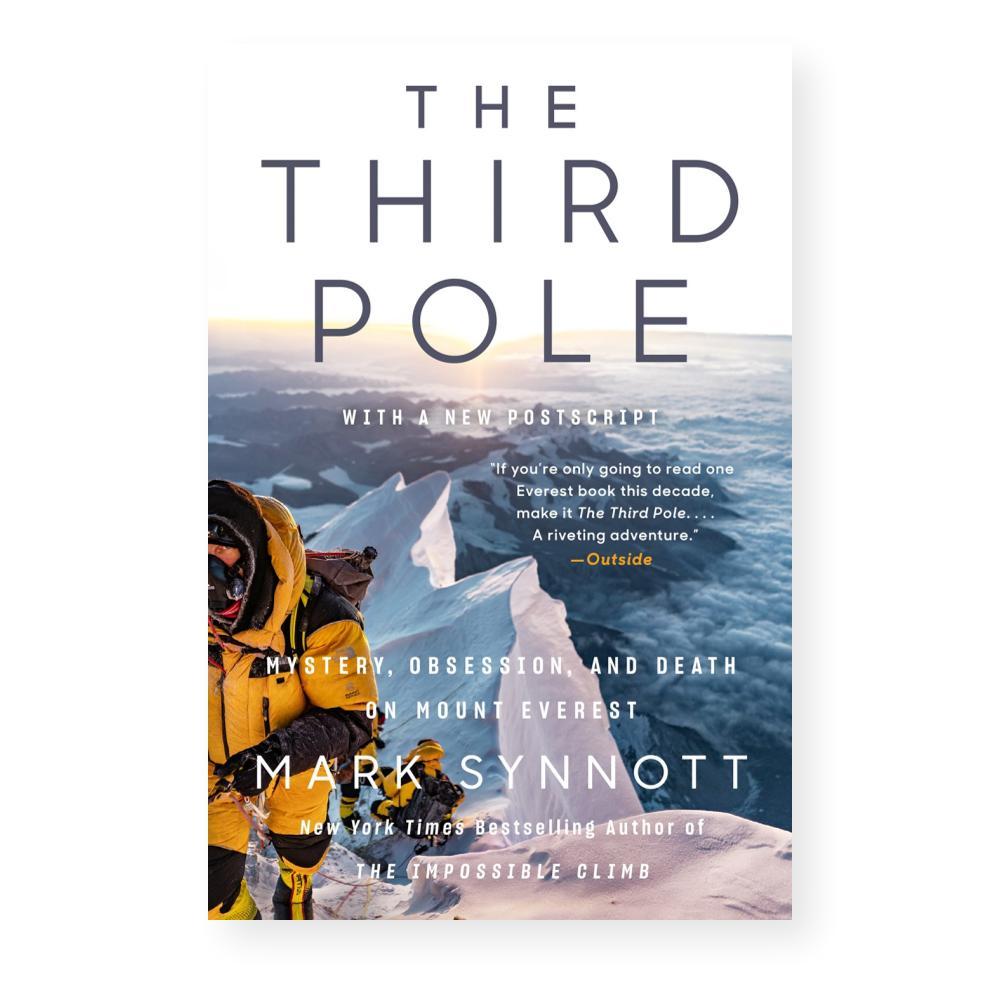  The Third Pole : Mystery, Obsession, And Death On Mount Everest By Mark Synnott