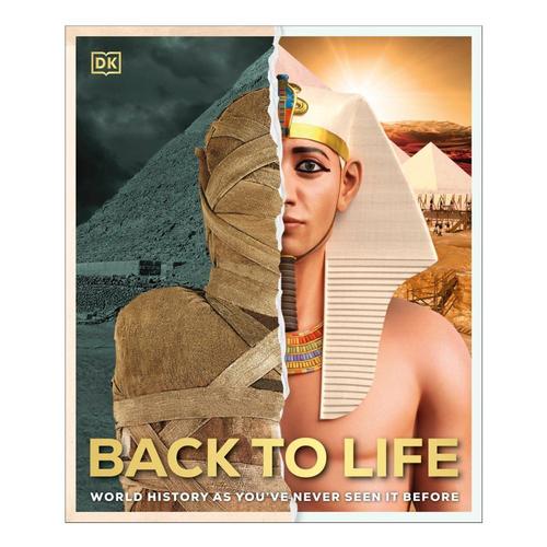 Back to Life : World History as You've Never Seen It Before by DK