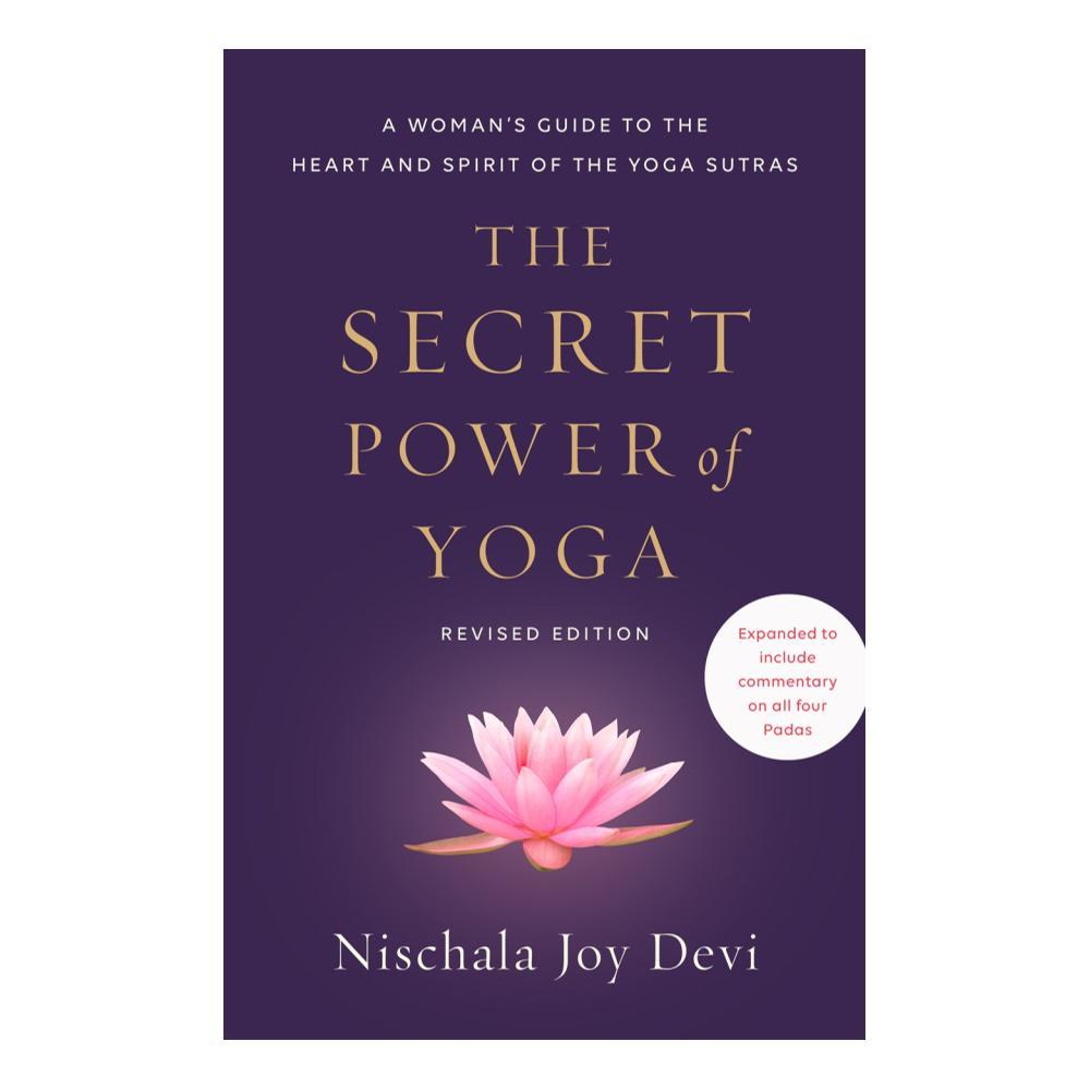  The Secret Power Of Yoga, Revised Edition : A Woman's Guide To The Heart And Spirit Of The Yoga Sutras By Nischala Joy Devi