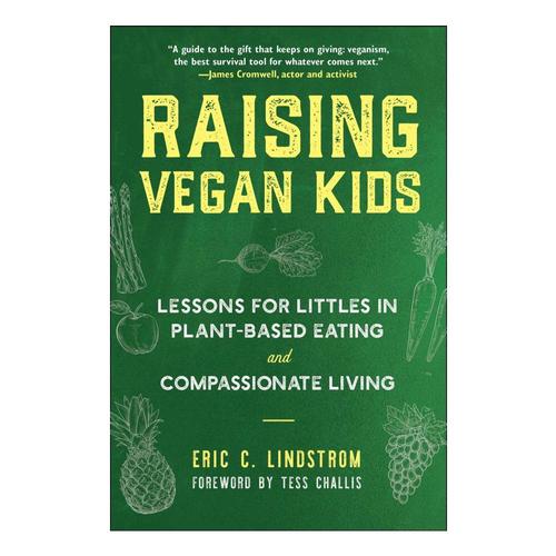 Raising Vegan Kids by Eric C. Lindstrom