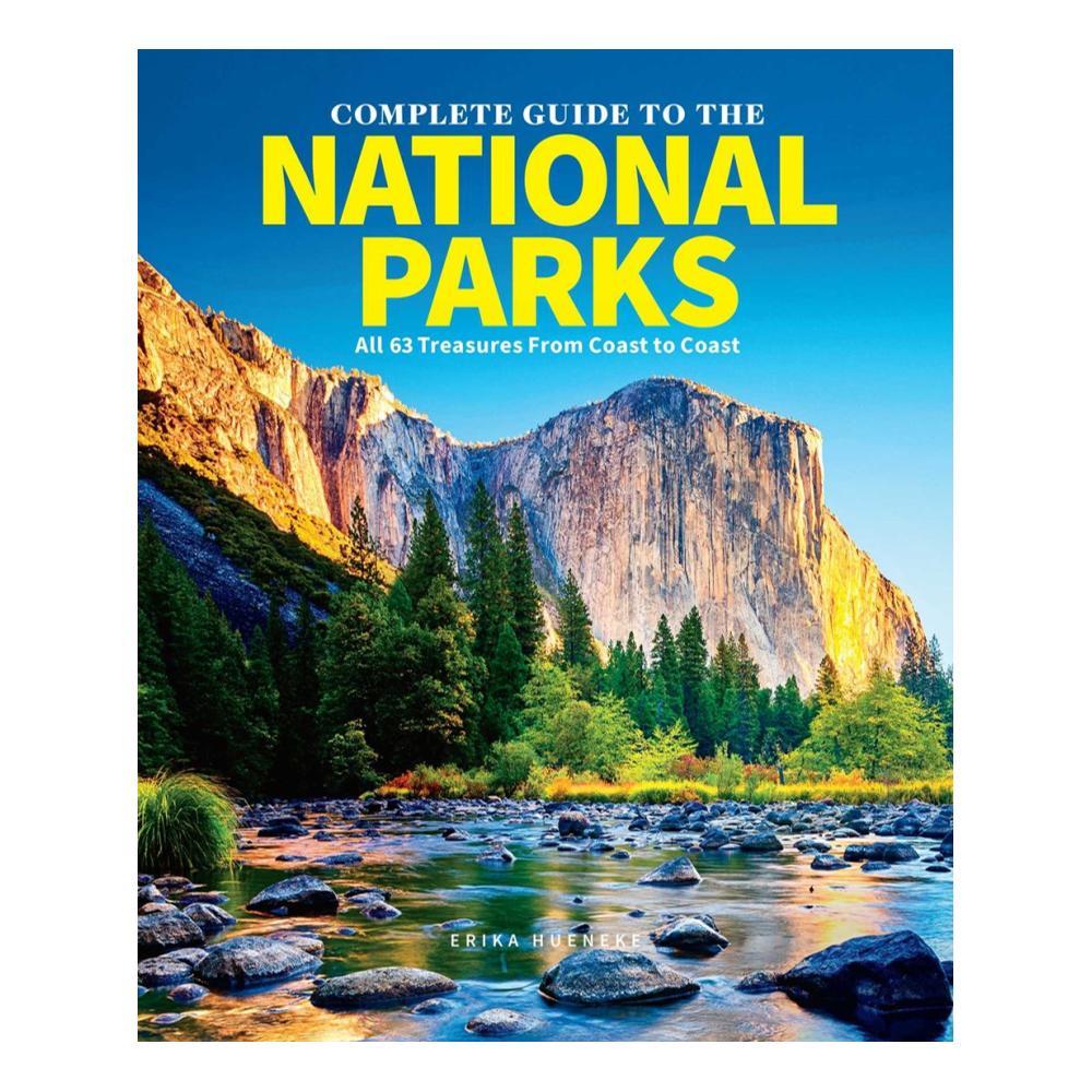  The Complete Guide To The National Parks By Erika Hueneke