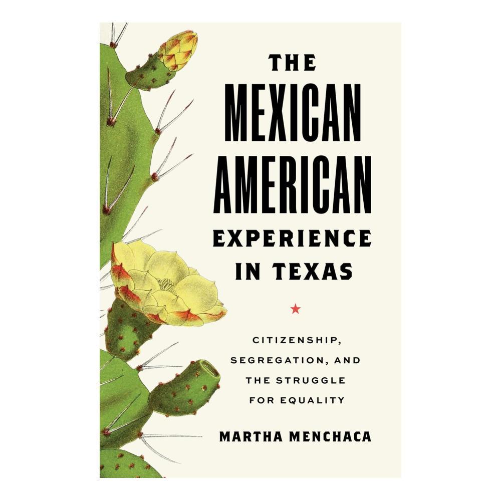  The Mexican American Experience In Texas By Martha Menchaca