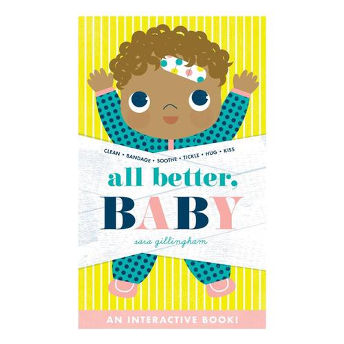 All Better, Baby! by Sara Gillingham