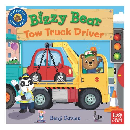 Bizzy Bear: Tow Truck Driver by Nosy Crow